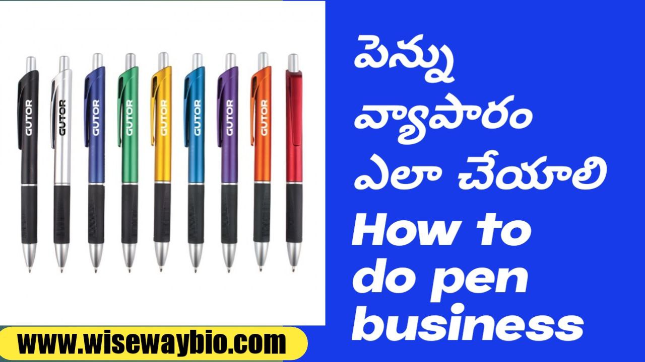 How to do pen business